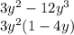 3y {}^{2} - 12y {}^{3} \\ 3y {}^{2} (1 - 4y)