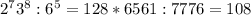 2^{7} 3^{8} : 6^{5} = 128 * 6561 : 7776 = 108