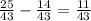 \frac{25}{43} - \frac{14}{43} = \frac{11}{43}