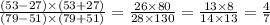 \frac{(53 - 27) \times (53 + 27)}{(79 - 51) \times (79 + 51)} = \frac{26 \times 80}{28 \times130 } = \frac{13 \times 8}{14 \times 13} = \frac{4}{7}