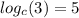 log_{c}(3) = 5