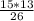 \frac{15*13}{26}