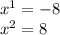 x {}^{1} = - 8 \\ x {}^{2} = 8