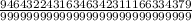 \frac{94643224316346342311166334379}{99999999999999999999999999999}