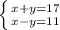 \left \{ {{x+y=17} \atop {x-y=11}} \right. \\