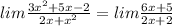 lim \frac{3x^{2} +5x -2}{2 x + x^{2} } = lim \frac{6x + 5}{2 x + 2}