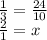 \frac{1}{3} =\frac{24}{10} \\\frac{2}{1} = x