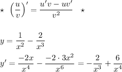 \star \ \ \Big(\dfrac{u}{v}\Big)'=\dfrac{u'v-uv'}{v^2}\ \ \star \\\\\\y=\dfrac{1}{x^2}-\dfrac{2}{x^3}\\\\y'=\dfrac{-2x}{x^4}-\dfrac{-2\cdot 3x^2}{x^6}=-\dfrac{2}{x^3}+\dfrac{6}{x^4}