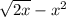 \sqrt{2x}-x^2