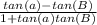 \frac{tan (a) - tan (B)}{1+tan (a)tan (B)}