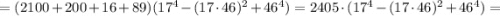 =(2100+200+16+89)(17^{4}-(17 \cdot 46)^{2}+46^{4})=2405 \cdot (17^{4}-(17 \cdot 46)^{2}+46^{4})=