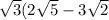 \sqrt{3}(2 \sqrt{5} - 3 \sqrt{2}