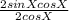 \frac{2sin XcosX}{2cos X}