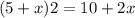 (5 + x)2 = 10 + 2x