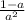 \frac{1-a}{a^{2} }