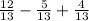 \frac{12}{13} - \frac{5}{13} + \frac{4}{13}