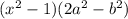 (x^2-1)(2a^2-b^2)