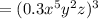 = (0.3 {x}^{5} {y}^{2} z)^{3}