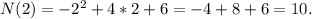 N(2)=-2^2+4*2+6=-4+8+6=10.