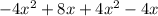 - 4x {}^{2} + 8x + 4 {x}^{2} - 4x