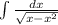 \int\limits \frac{dx}{ \sqrt{x - {x}^{2} } } \\