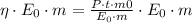 \eta\cdot E_0\cdot m = \frac{P\cdot t\cdot m0}{E_0\cdot m}\cdot E_0\cdot m