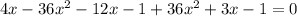 4x-36x^{2} -12x-1+36x^{2}+3x-1=0