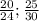 \frac{20}{24} ; \frac{25}{30}