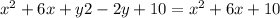 {x}^{2} + 6x + y2 - 2y + 10 = {x}^{2} + 6x + 10