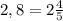 2,8 = 2\frac{4}{5}