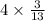 4 \times \frac{3}{13}