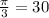 \frac{\pi}{3} = 30