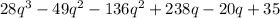 28q^{3}-49q^2-136q^2+238q-20q+35