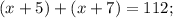 (x+5)+(x+7)=112;