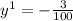 y {}^{1} = - \frac{3}{100}