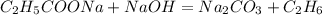 C_{2} H_{5}COONa + NaOH = Na_{2}CO_{3} + C_{2}H_{6}