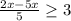 \frac{2x-5x}{5} \geq 3\\