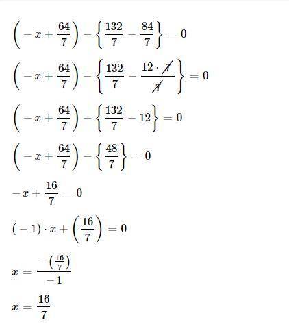 6 4/7- x= 13 2/7-8 4/7