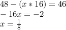 48-(x*16)=46\\-16x=-2 \\x = \frac{1}{8}