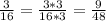 \frac{3}{16}=\frac{3*3}{16*3}=\frac{9}{48}