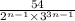 \frac{54}{ {2}^{n - 1} \times {3}^{3n - 1} }