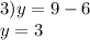 3)y = 9 - 6 \\ y = 3