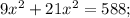 9x^{2}+21x^{2}=588;