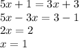 5x+1=3x+3\\5x-3x=3-1\\2x=2\\x=1