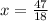 x = \frac{47}{18}