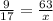 \frac{9}{17} =\frac{63}{x}