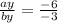 \frac{ay}{by} = \frac{-6}{-3}