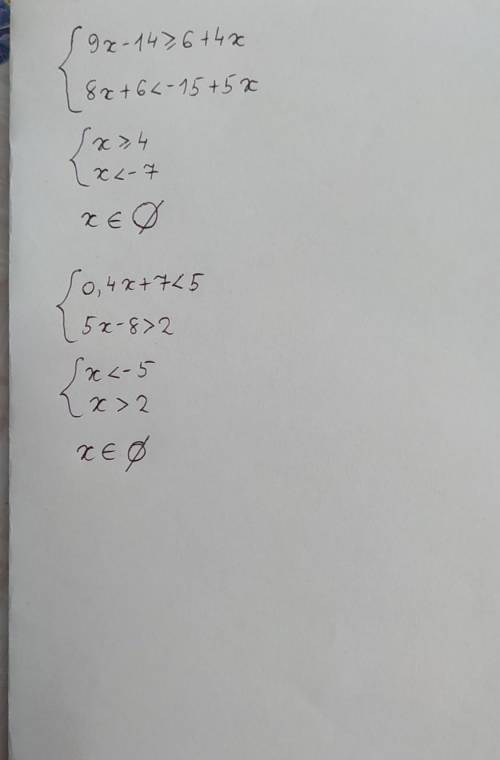 {9x-14 ⩾6+4x {0,4x+7<5 {8x+6<-15+5x {5x-8>2 плз,