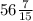 56\frac{7}{15}