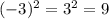 (-3)^2=3^2=9